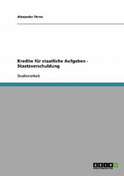 Paperback Kredite für staatliche Aufgaben - Staatsverschuldung [German] Book