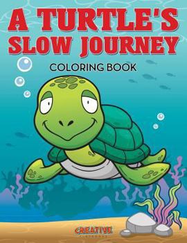 Paperback A Turtle's Slow Journey Coloring Book