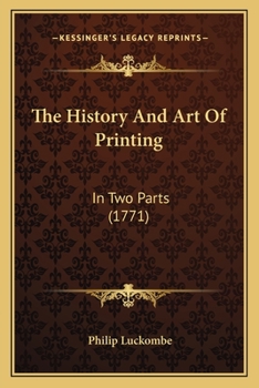 Paperback The History And Art Of Printing: In Two Parts (1771) Book