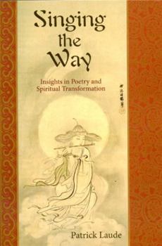 Paperback Singing the Way: Insights Into Poetry & Spiritual Transformation Book