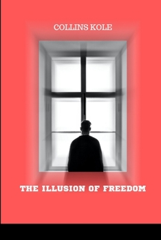 Paperback The Illusion of Freedom Book