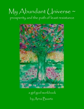 Paperback My Abundant Universe: Prosperity and the Path of Least Resistance Book