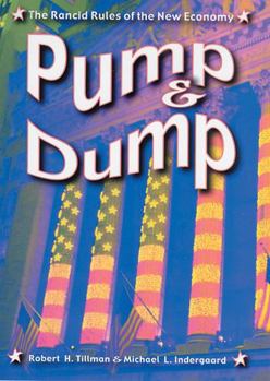 Paperback Pump and Dump: The Rancid Rules of the New Economy Book