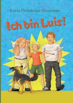Paperback Ich bin Luis!: Ein Roman, nicht nur für Kinder [German] Book
