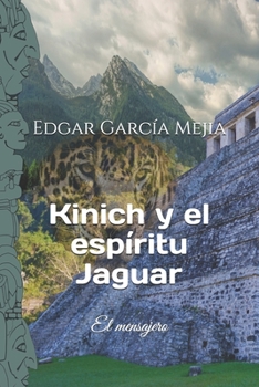 Paperback Kinich y el espíritu Jaguar. [Spanish] Book