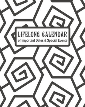Lifelong Calendar: Perpetual Calendar for Birthdays, Anniversaries and Special Dates to Remember – Black and White Pattern Theme