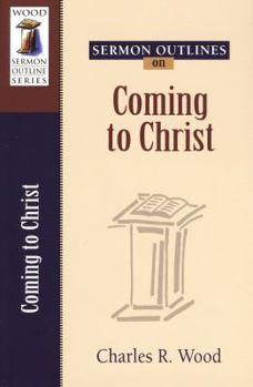 Paperback Sermon Outlines on Coming to Christ Book