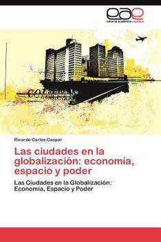 Paperback Las ciudades en la globalización: economía, espacio y poder [Spanish] Book