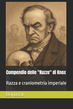 Paperback Compendio delle "Razze" di Knox: Razza e craniometria imperiale [Italian] Book
