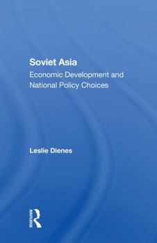 Paperback Soviet Asia: Economic Development and National Policy Choices Book