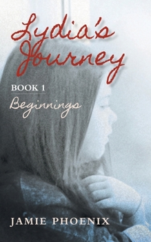 Beginnings - Book #1 of the Lydia's Journey