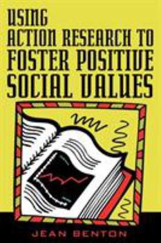 Paperback Using Action Research to Foster Positive Social Values Book