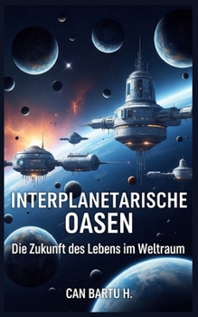 Paperback Interplanetarische Oasen: Die Zukunft des Lebens im Weltraum [German] Book