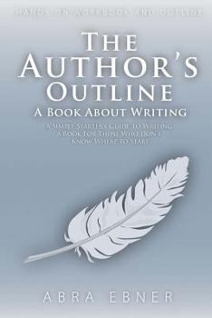 Paperback The Author's Outline: A Book about Writing Book