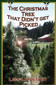 Paperback The Christmas Tree That Didn't Get Picked Book