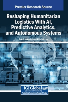 Reshaping Humanitarian Logistics with AI, Predictive Analytics, and Autonomous Systems