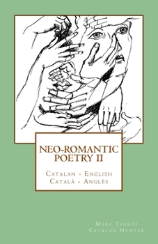 Neo-romantic Poetry Vol. II: Catalan - English / Catal� - Angl�s