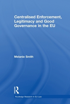 Paperback Centralised Enforcement, Legitimacy and Good Governance in the EU Book