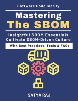 Paperback Mastering the SBOM: Mapping Third-Party Risk Software Supply Chain Security SBOM Workflow Implementation Regulatory Compliance for SBOMs Future of Sof Book