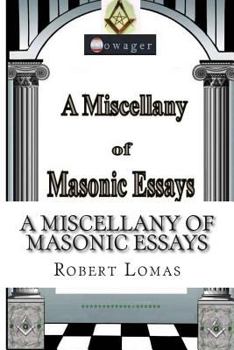 Paperback A Miscellany of Masonic Essays: (1995-2012) Book
