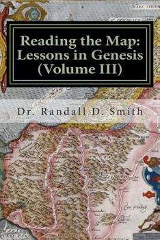 Paperback Reading the Map: Lessons in Genesis (Volume III) Book