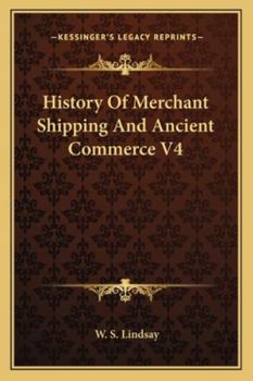 Paperback History Of Merchant Shipping And Ancient Commerce V4 Book