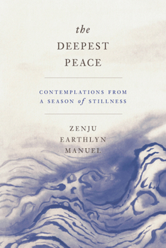 Paperback The Deepest Peace: Contemplations from a Season of Stillness Book