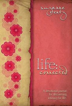 Paperback Life Connected: A Devotional Journal for Getting Real with a Very Real God Book
