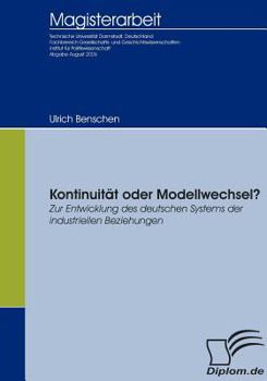 Paperback Kontinuität oder Modellwechsel? Zur Entwicklung des deutschen Systems der industriellen Beziehungen [German] Book