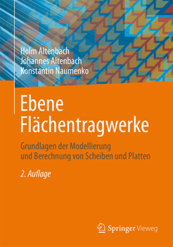 Hardcover Ebene Flächentragwerke: Grundlagen Der Modellierung Und Berechnung Von Scheiben Und Platten [German] Book