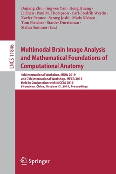 Paperback Multimodal Brain Image Analysis and Mathematical Foundations of Computational Anatomy: 4th International Workshop, Mbia 2019, and 7th International Wo Book