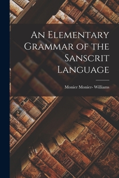 Paperback An Elementary Grammar of the Sanscrit Language Book