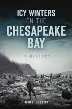Paperback Icy Winters on the Chesapeake Bay: A History Book