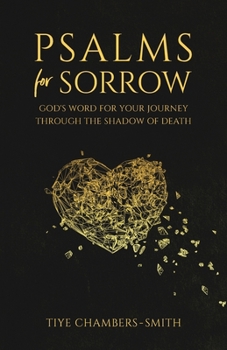 Psalms for Sorrow : God's Word for Your Journey Through the Shadow of Death