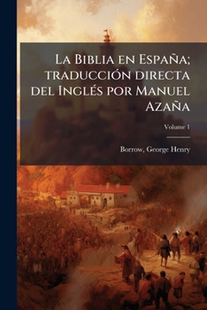Paperback La Biblia en España; traducción directa del Inglés por Manuel Azaña; Volume 1 [Spanish] Book