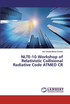 Paperback NLTE-10 Workshop of Relativistic Collisional Radiative Code ATMED CR Book