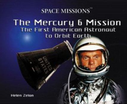 Library Binding The Mercury 6 Mission: The First American Astronaut to Orbit Earth Book