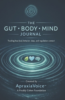 Paperback The Gut Body Mind Journal: Tracking how food, behavior, sleep and regulation connect Book