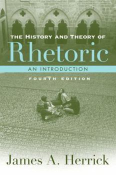 Paperback The History and Theory of Rhetoric: An Introduction Book