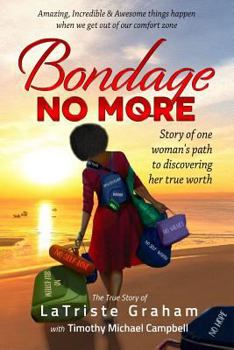 Paperback Bondage No More...Story of One Woman's Path to Discovering Her True Worth Book