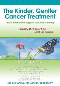 Paperback The Kinder, Gentler Cancer Treatment: Insulin Potentiation Targeted LowDose(TM) Therapy Book