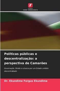Políticas públicas e descentralização: a perspectiva de Camarões (Portuguese Edition)