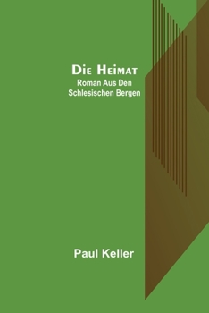 Paperback Die Heimat: Roman aus den schlesischen Bergen [German] Book