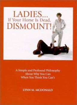 Paperback Ladies If Your Horse Is Dead, Dismount! Book
