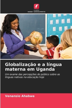 Paperback Globalização e a língua materna em Uganda [Portuguese] Book