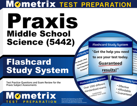 Praxis Middle School: Science (5442) Flashcard Study System: Test Practice Questions and Exam Review for the Praxis Subject Assessments