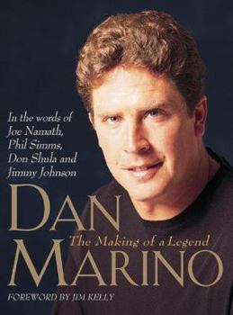 Hardcover Dan Marino: The Making of a Legend Book