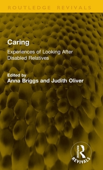 Hardcover Caring: Experiences of Looking After Disabled Relatives Book