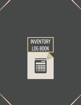 Paperback Inventory Log Book: Logbook for Business 110 Numbered Pages - Simple Inventory Tracker - Large (8.5" x 11") - Creme paper - Perfect-bound Book