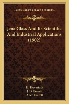 Paperback Jena Glass And Its Scientific And Industrial Applications (1902) Book
